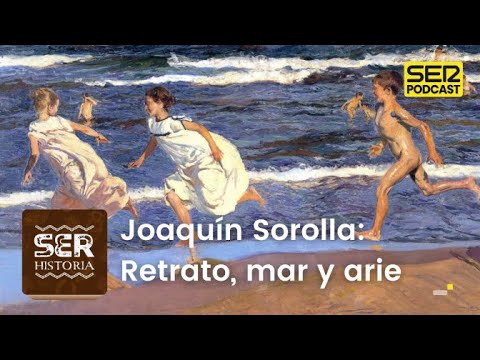 Cronovisor | Joaquín Sorolla: retrato, mar y aire