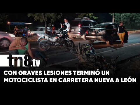 Imprudencia de motociclista lo deja con graves lesiones en Carretera Nueva a León - Nicaragua