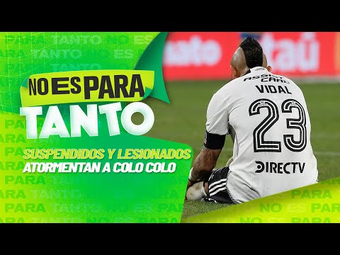 ? EL OSCURO PANORAMA DE COLO COLO | No es para tanto - capítulo 93