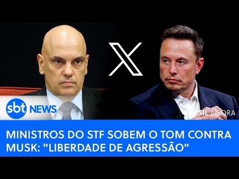 Brasil Agora: Ministros do STF sobem o tom contra Musk: liberdade de agressão