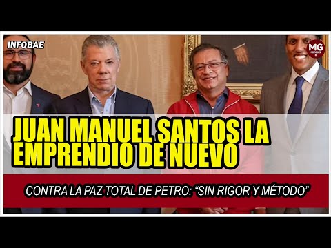 ATENCIÓN  JUAN MANUEL SANTOS LA EMPRENDIÓ DE NUEVO CONTRA LA PAZ TOTAL DE PETRO