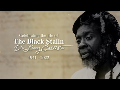 A Musical Tribute In Celebration Of The Life Of Dr. Leroy Calliste, AKA Black Stalin