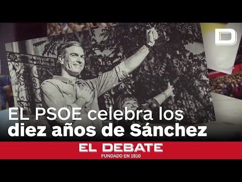 Sánchez celebra diez años al frente del PSOE: una carrera de polémicas y traiciones