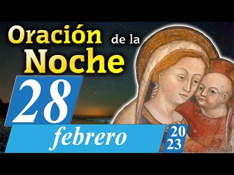 Oración de la Noche de hoy Martes 28 de Febrero de 2023, para Católicos Unidos en Oración
