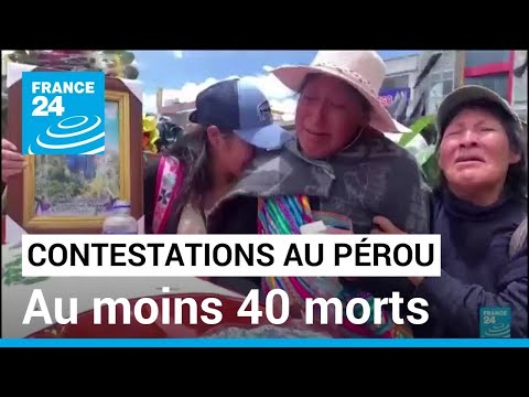 40 morts dans la contestation au Pérou • FRANCE 24
