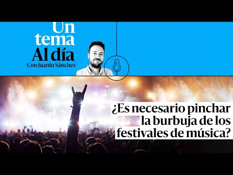 PODCAST |  ¿Es necesario pinchar la burbuja de los festivales de música?