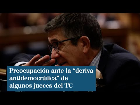 El PSOE se muestra preocupado por la deriva antidemocrática de los jueces conservadores del TC