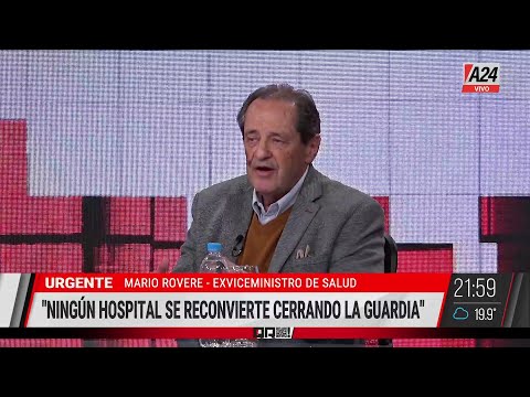 NINGÚN HOSPITAL SE RECONVIERTE CERRANDO LA GUARDIA, Mario Rovere, exviceministro de Salud