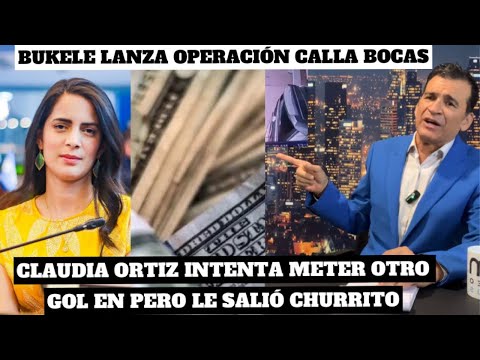 Presidente Bukele LANZA operación económica CALLA BOCA/Claudia Ortiz  INTENTA meter otro gol.