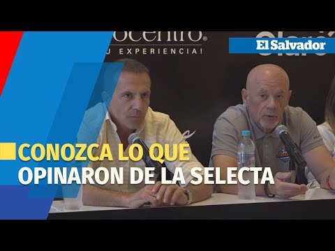Cristóbal Soria y Alfredo Duro opinan sobre la selecta cuscatleca