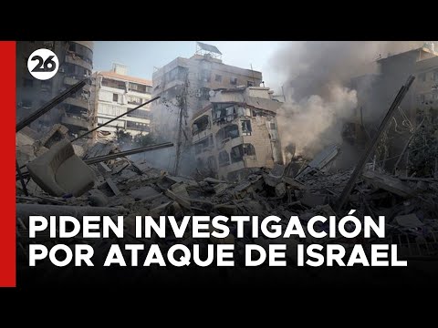 La ONU pide una investigación sobre el ataque de Israel contra un edificio en Líbano