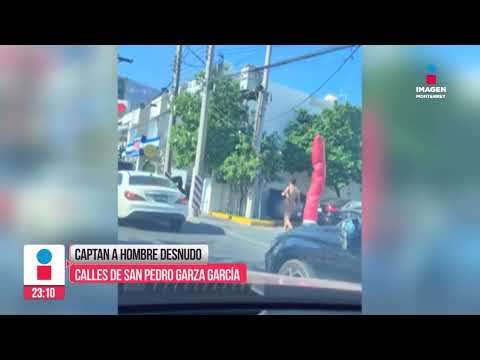 Captan a hombre desnudo caminando en San Pedro Garza  | Noticias MTY con Claudia Ovalle