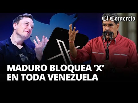 MADURO prohibe X en VENEZUELA por 10 días y acusa a ELON MUSK de INCITAR AL ODIO | El Comercio