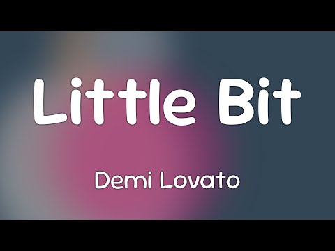 Demi Lovato - Little Bit  [Lyrics]