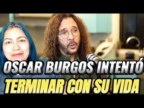 Oscar BURGOS Intentó TERMINAR Con su VIDA!!#OscarBurgos