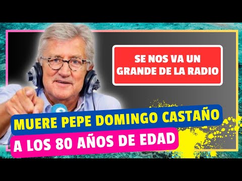 MUERE PEPE DOMINGO CASTAÑO a los 80 años LEYENDA de la RADIO DEPORTIVA de forma REPENTINA