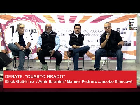 DEBATE: Cuarto grado. Erick Gutiérrez, Amir Ibrahim, Manuel Pedrero y Jacobo Elnecavé. FIL Alameda