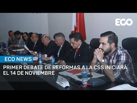 Diputados definen metodología para discutir reformas a la CSS | #EcoNews