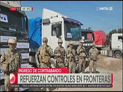 10072022   KARINA SERRUDO   REFUERZAN CONTROLES EN FRONTERAS ANTE EL INGRESO DE CONTRABANDO   UNITEL