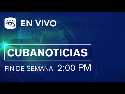 Cuba - CubaNoticias I Edición Fin de Semana (14 de agosto de 2022)
