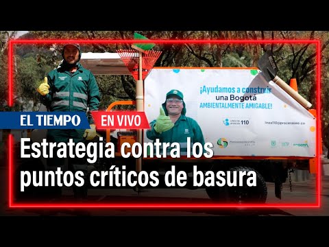 La estrategia contra los puntos críticos de basura en Bogotá