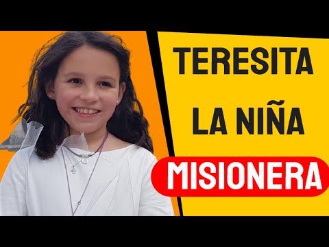 ?? NOTICIA: Teresita, La niña misionera de 10 años que murió de cáncer