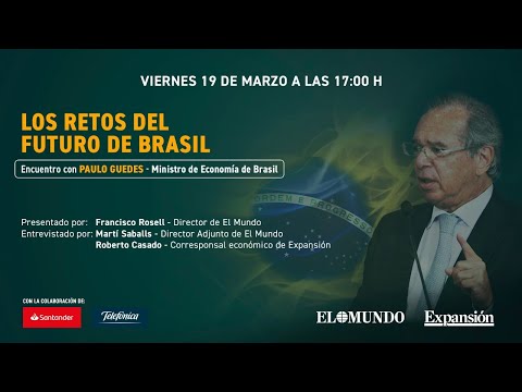 Los retos del futuro de Brasil: encuentro con Paulo Guedes, ministro de Economía de Brasil