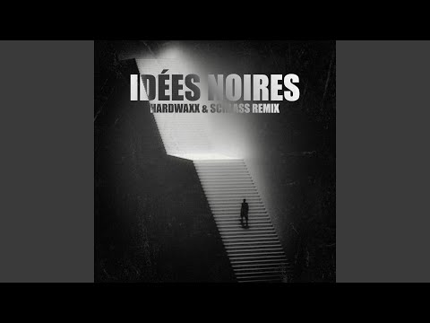 IDÉES NOIRES (Remix)