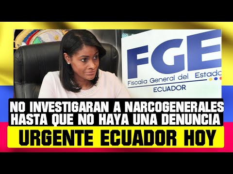 FISCALIA NO INVESTIGARÁ NARCOGENERALES HASTA QUE NO HAYA UNA DENUNCIA NOTICIAS DE ECUADOR HOY 15 ENE