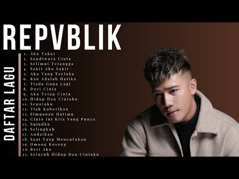 REPVBLIK Full Album Terbaik 🎧 Lagu Galau & Romantis Paling Menyentuh Hati