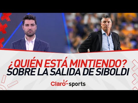 ¿Quién está mintiendo? Tigres debe salir a aclarar la salida de Siboldi