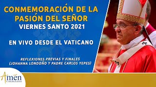 Pasión del Señor, Papa Francisco, Semana Santa 2021. Padre Carlos Yepes