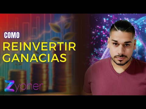 Zypher: Como Reinvertir tus Ganancias para hacer Interès Compuesto