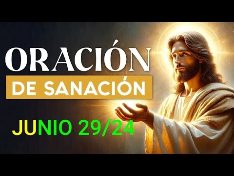 ORACIÓN DE SANACIÓN.  SÁBADO 29 DE JUNIO 2024.