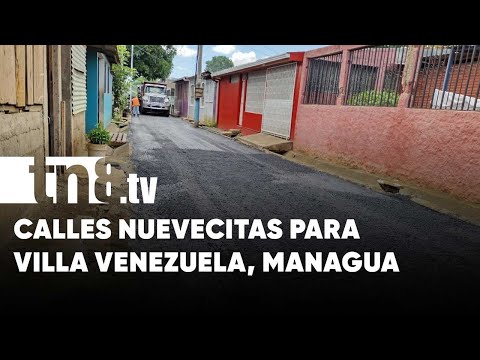 Pavimentadas y elegantes: Nuevas calles para Villa Venezuela, Managua - Nicaragua
