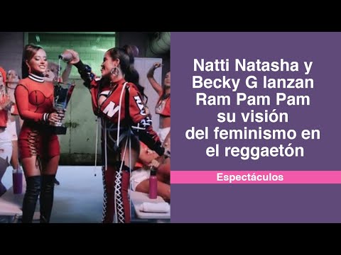 Natti Natasha y Becky G lanzan Ram Pam Pam, su visión del feminismo en el reggaetón