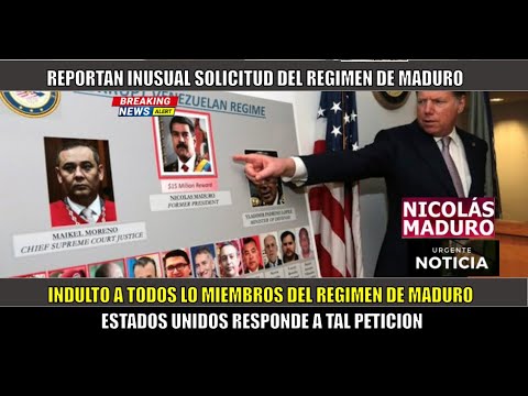 ESCANDALO! Regimen de Maduro sollicito indulto a TODOS los acusados EEUU responde