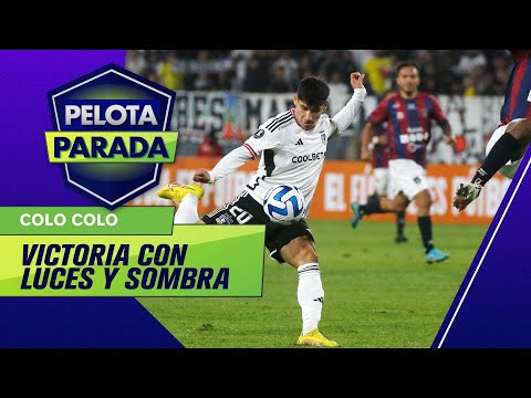 Lo que nos dejó la victoria de COLO COLO en la Libertadores - Pelota Parada