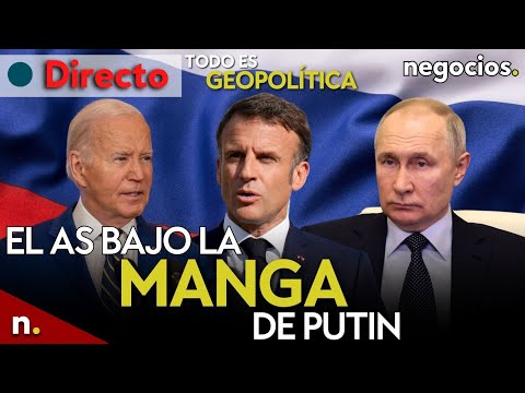 TODO ES GEOPOLÍTICA: el as bajo la manga de Putin, Macron y el sacrificio de Francia y Biden alerta
