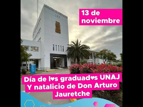 “Día del pensamiento Nacional”, en honor a Arturo Jauretche y “Día de los Graduados de la UNAJ”