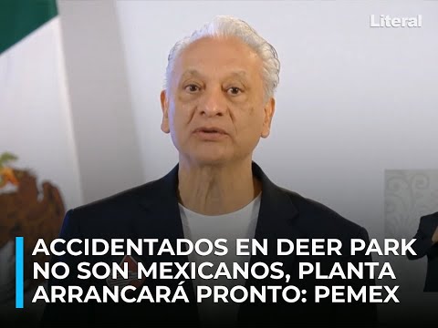 Fallecidos y heridos en Deer Pak no son mexicanos: Pemex