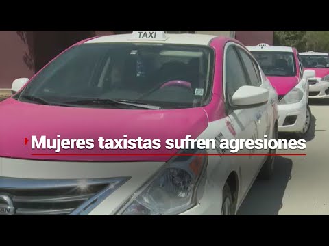 ¡VIOLENTOS Y MACHISTAS! | Mujeres taxistas denuncian ser víctimas de agresiones misóginas