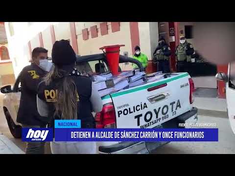 Detienen a alcalde de Sánchez Carrión y once funcionarios