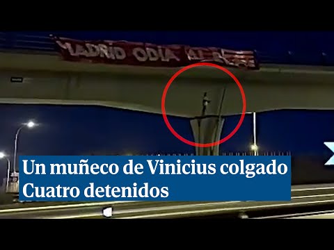 Detienen a cuatro personas por 'ahorcar' a un muñeco de Vinicius en un puente