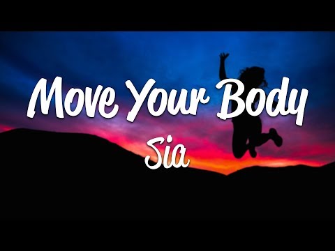 Sia - Move Your Body (Lyrics)