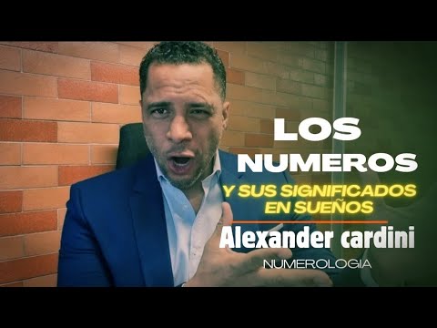 LOS NUMEROS Y SU SIGNIFICADO EN SUEÑOS SEGÚN LA NUMEROLOGÍA | Alexander Cardini