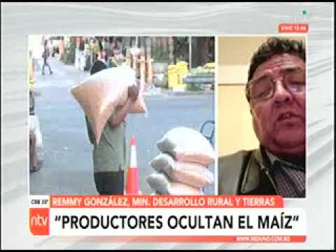 11052022   REMMY GONZALES   MINISTRO DE DESARROLLO RURAL ASEGURA QUE PRODUCTORES OCULTAN EL MAIZ