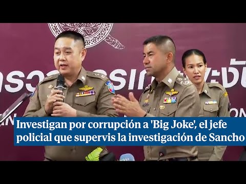 Investigan por corrupción a 'Big Joke', el jefe policial que supervisa la investigación de Sancho