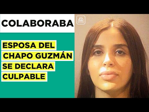Esposa del Chapo Guzmán se declara culpable: colaboraba con Cartel de Sinaloa