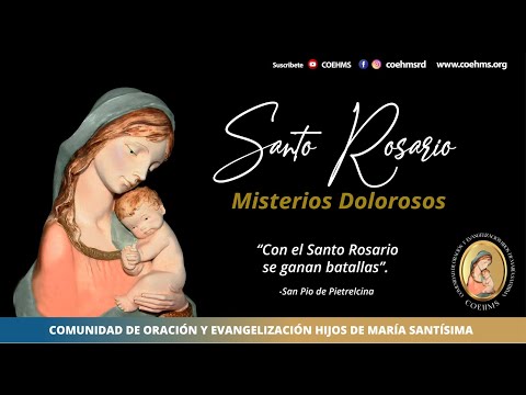 Santo Rosario - Misterios Dolorosos - 18/10/2024